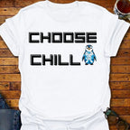 Choose Chill Penguin T-Shirt