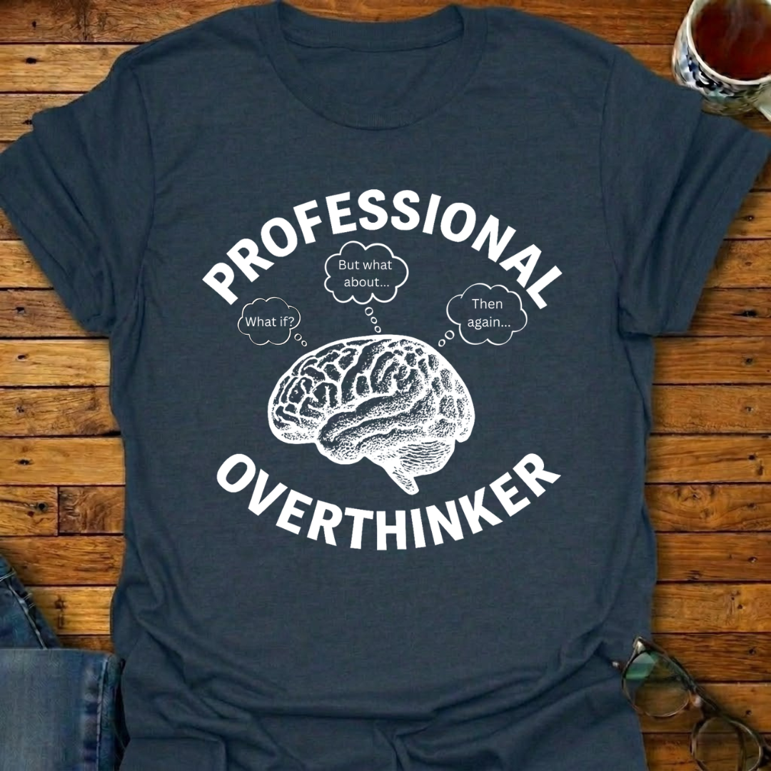 Professional Overthinker T-Shirt
