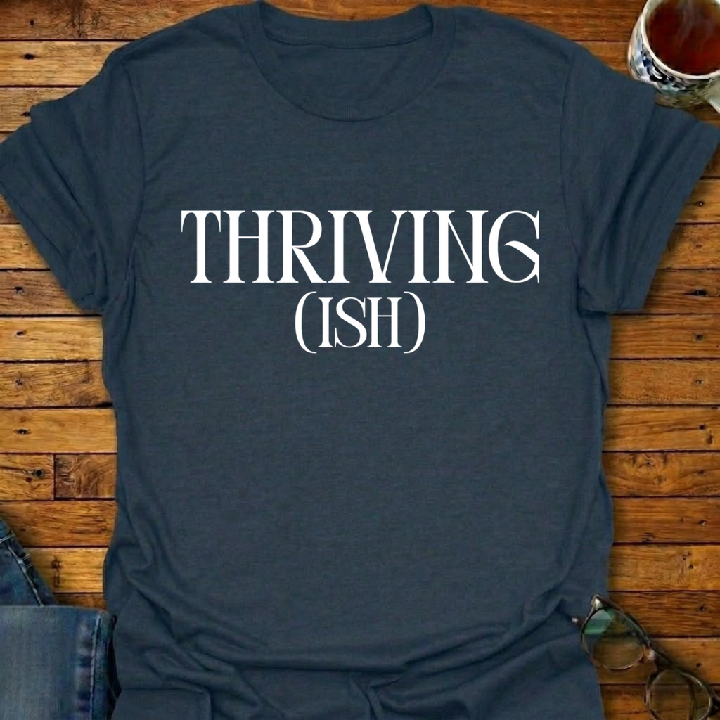 Thrivingish T-Shirt