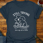 Still Trying Pup T-Shirt