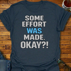 Some Effort Was Made T-Shirt