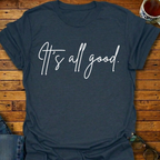 It's All Good T-Shirt