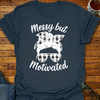 Messy But Motivated T-Shirt