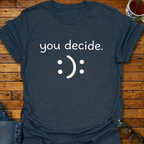You Decide T-Shirt