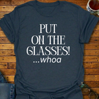 Put On The Glasses! T-Shirt
