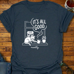 It's All Good mostly Cat Coffee T-Shirt