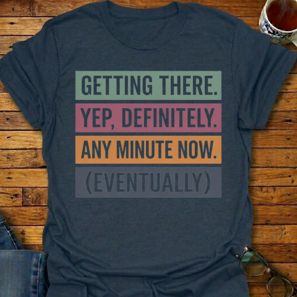 Getting There Eventually Block T-Shirt