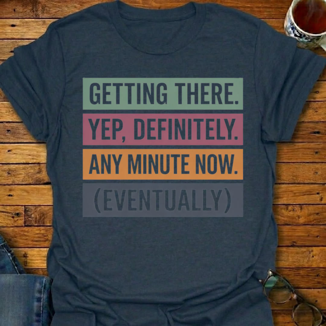 Getting There Eventually Block T-Shirt