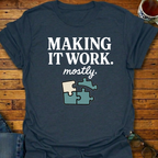 Making It Work mostly Puzzle T-Shirt