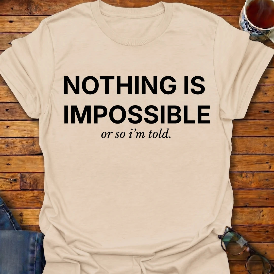 Or So I'm Told T-Shirt