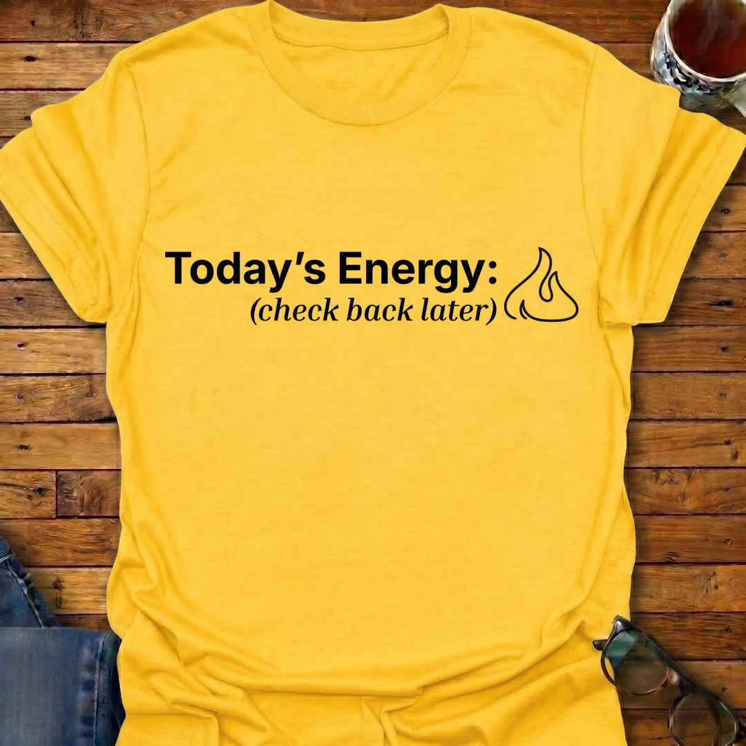 Today's Energy T-Shirt