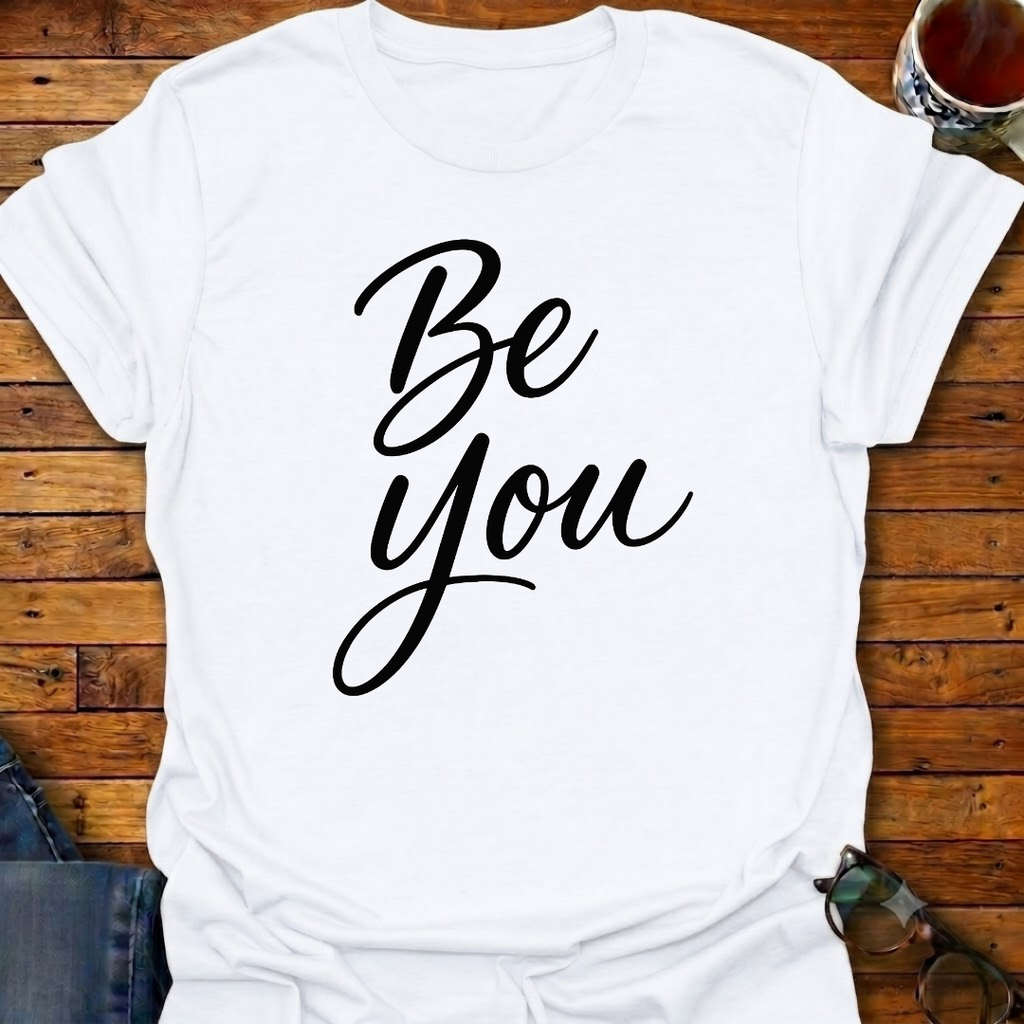 Be You T-Shirt