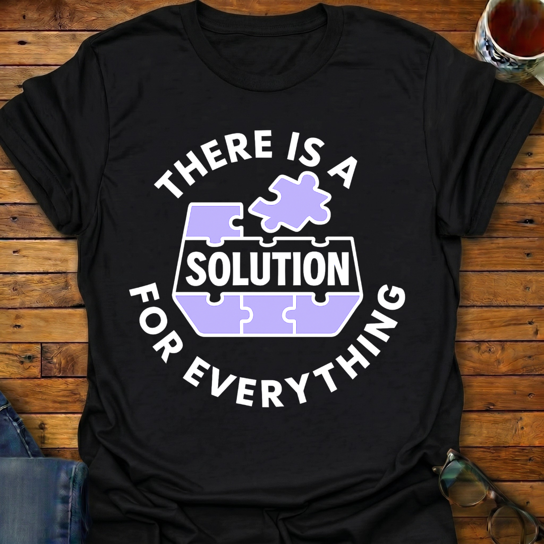 Solution For Everything T-Shirt