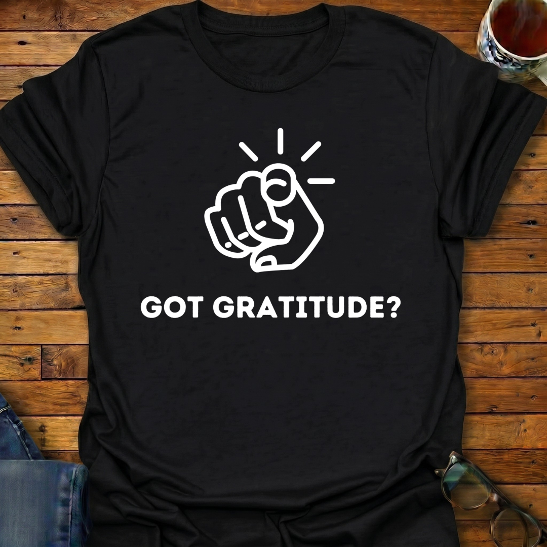 Got Gratitude Finger Pointing T-Shirt