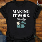 Making It Work mostly Puzzle T-Shirt