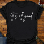It's All Good T-Shirt