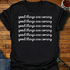 Good Things Are Coming Simple T-Shirt