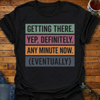 Getting There Eventually Block T-Shirt
