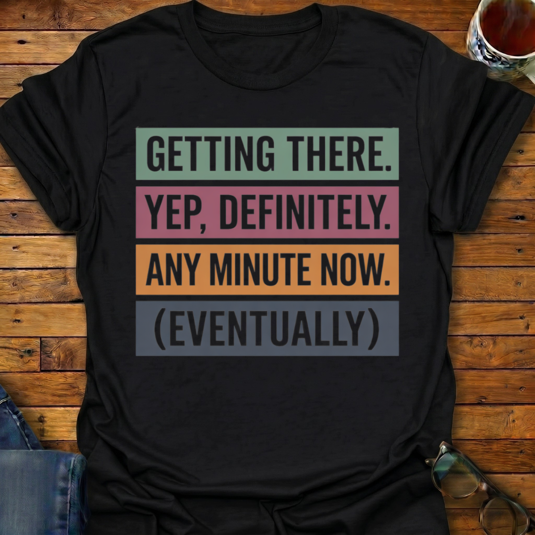 Getting There Eventually Block T-Shirt