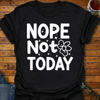 Nope-Not-Today T-Shirt