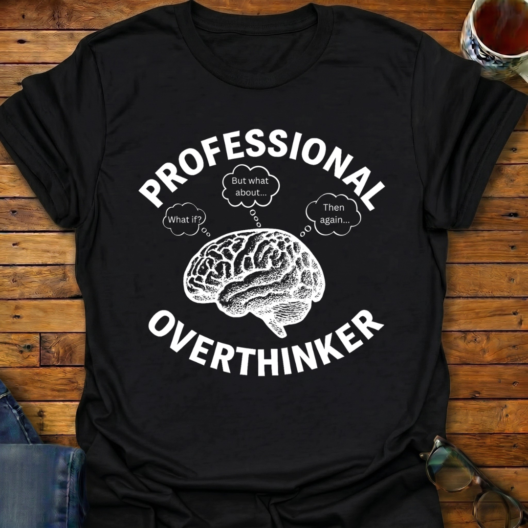Professional Overthinker T-Shirt