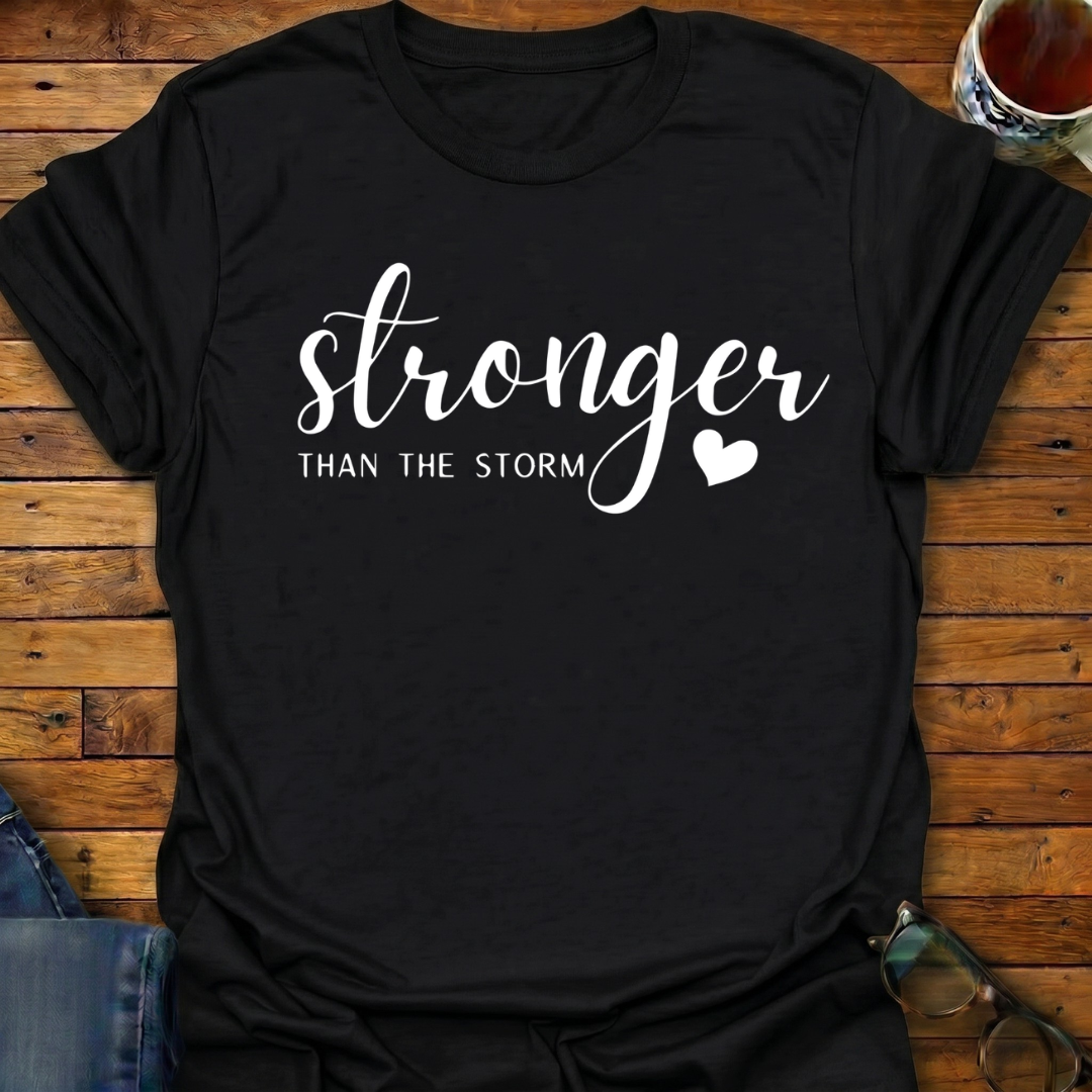 Stronger Than The Storm T-Shirt