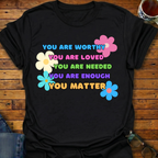 You Are Worthy T-Shirt
