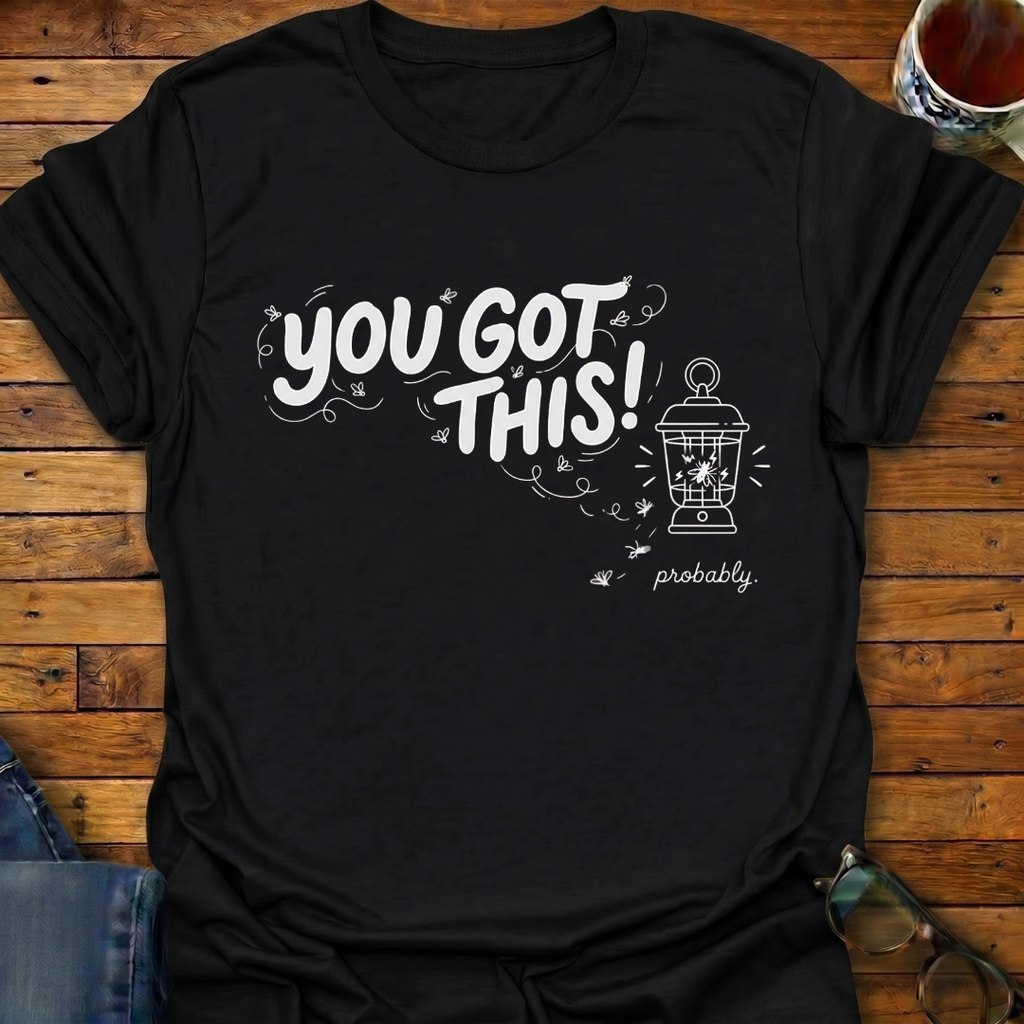 You Got This! prob Lantern T-Shirt