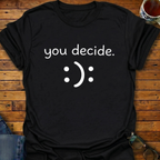 You Decide T-Shirt