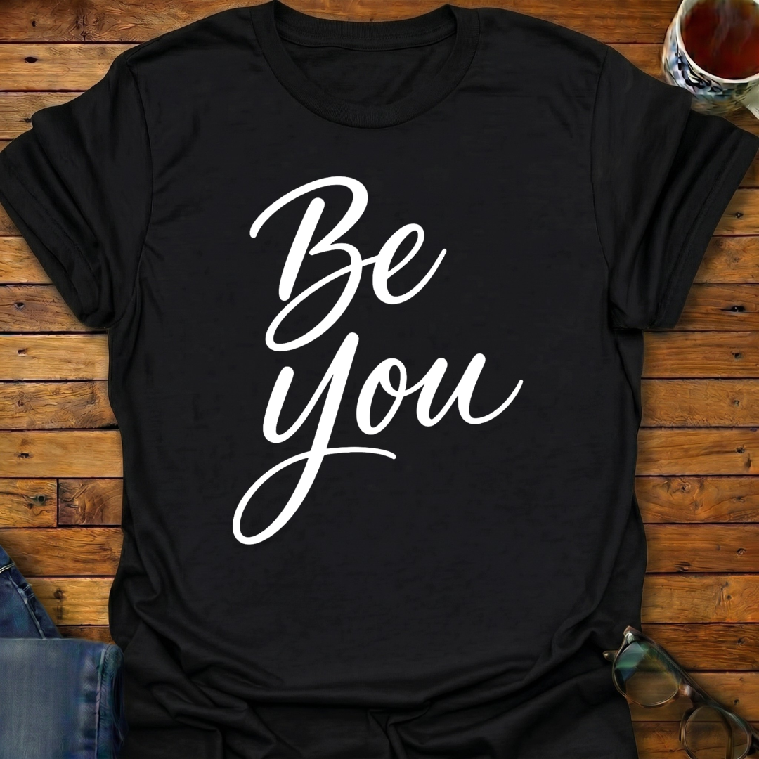 Be You T-Shirt