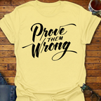 Prove Them Wrong T-Shirt