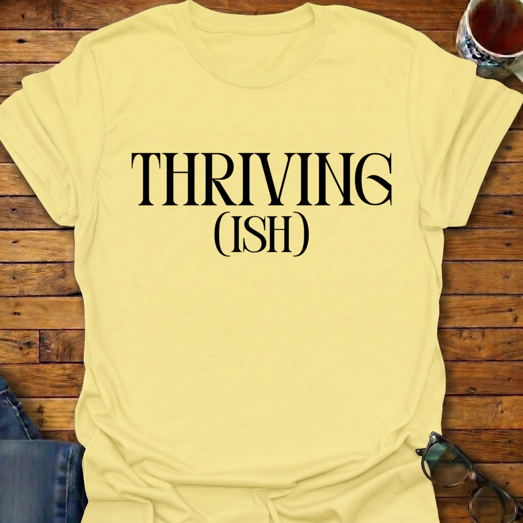 Thrivingish T-Shirt