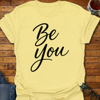 Be You T-Shirt