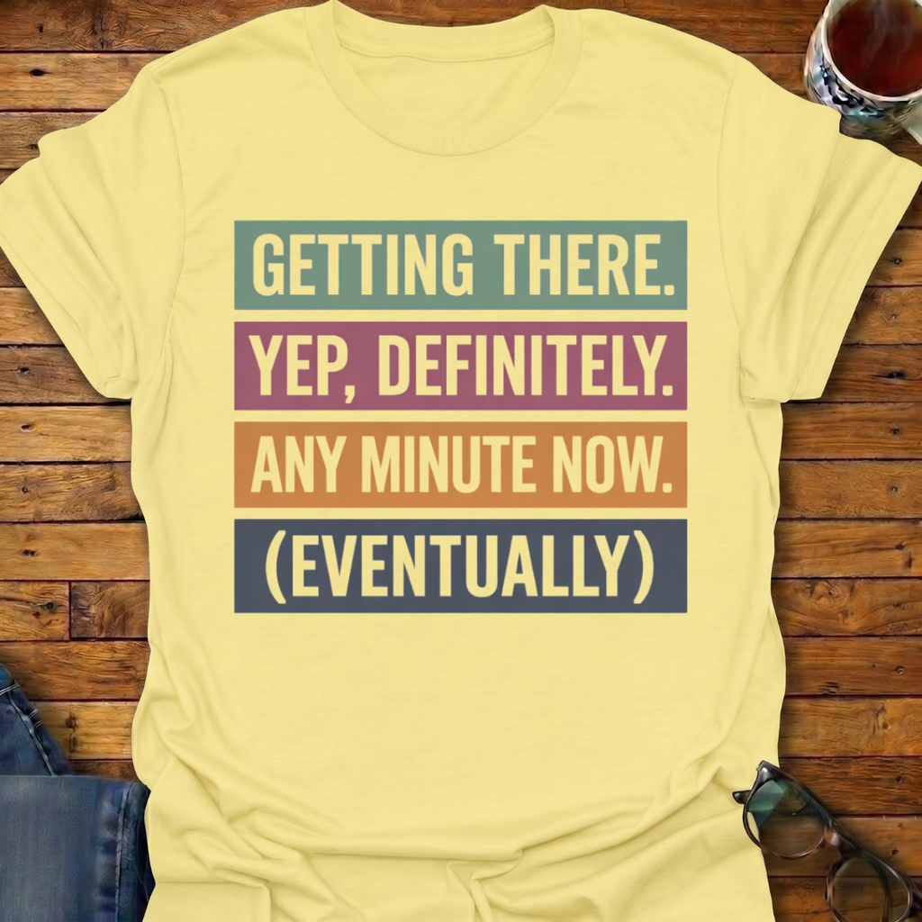 Getting There Eventually Block T-Shirt