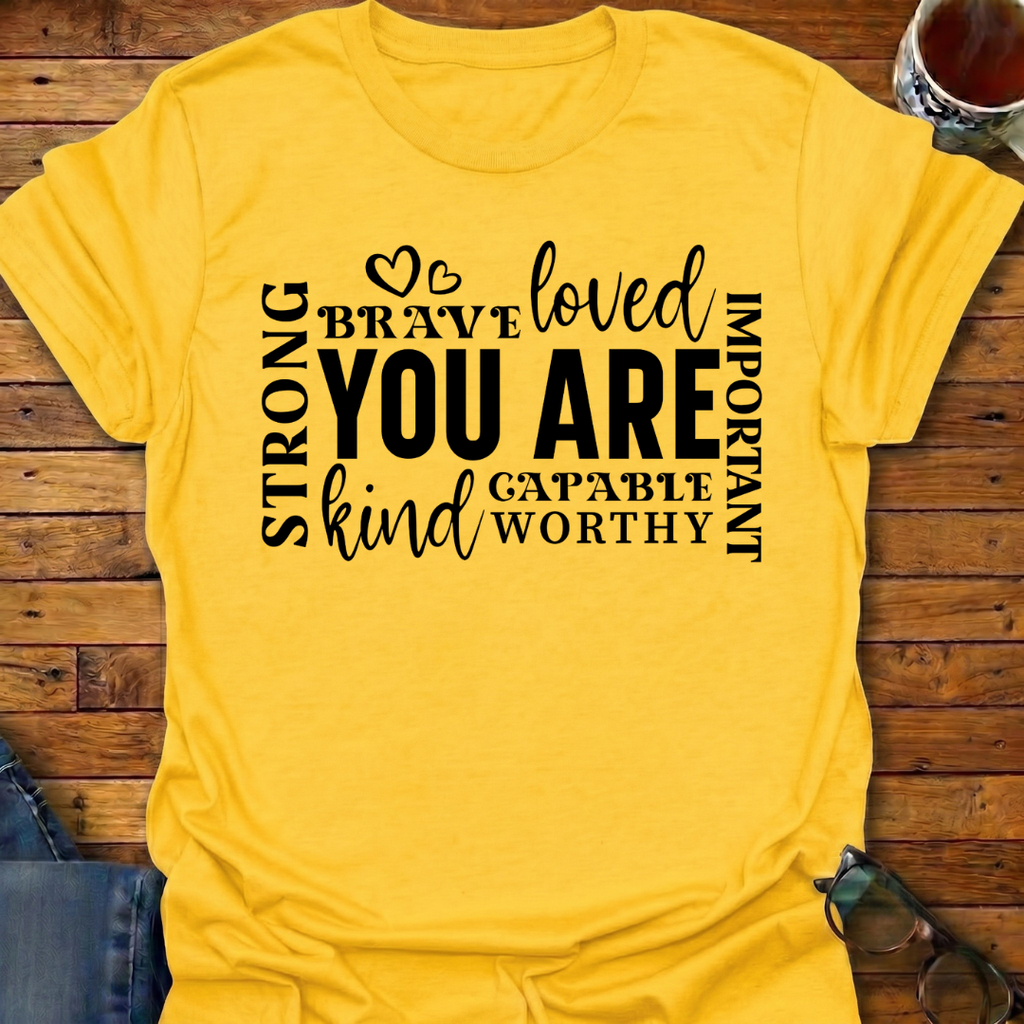'You Are' Inspirational T-Shirt