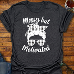 Messy But Motivated T-Shirt