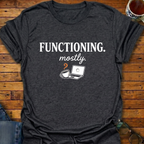 Functioning Mostly Coffee T-Shirt