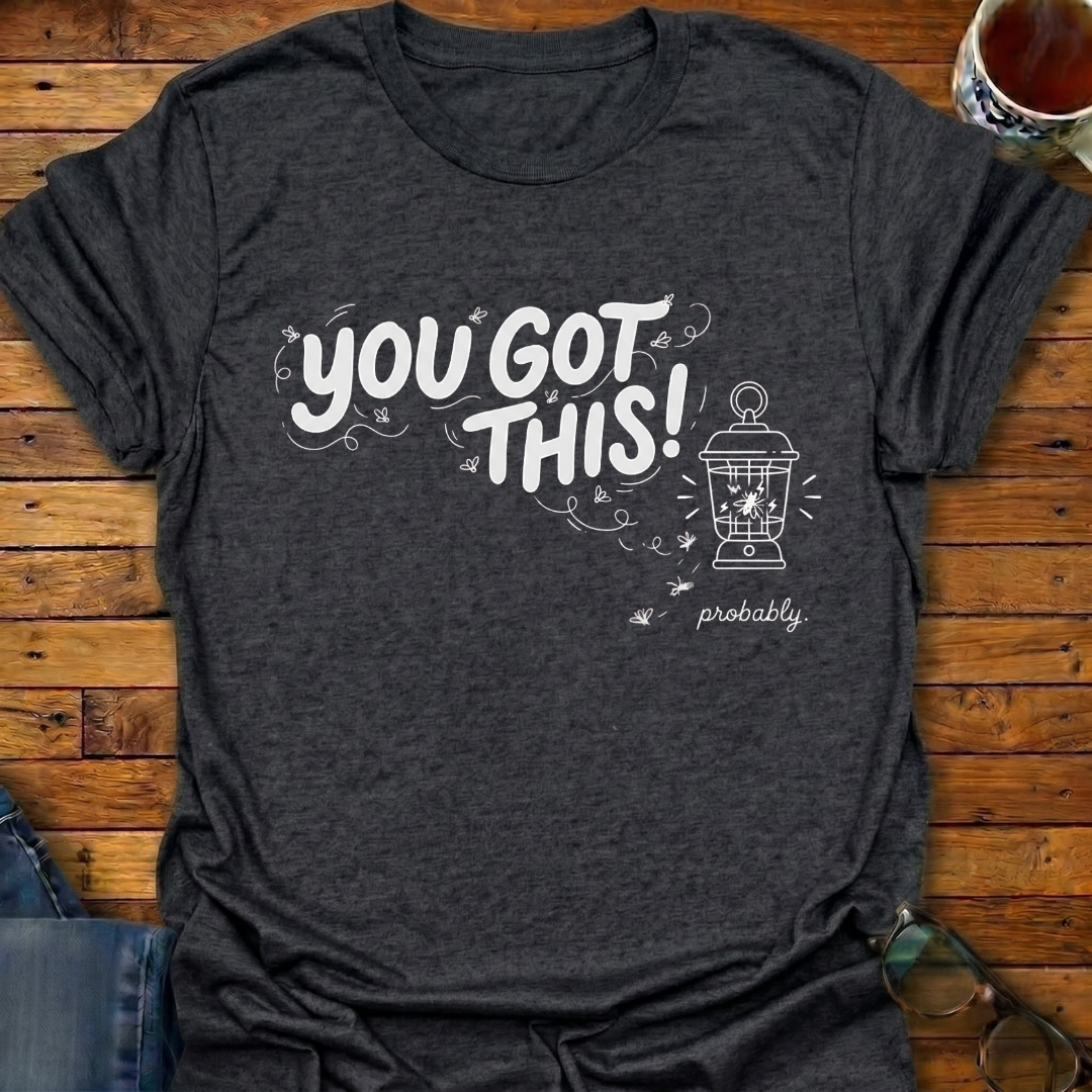 You Got This! prob Lantern T-Shirt