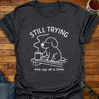 Still Trying Pup T-Shirt