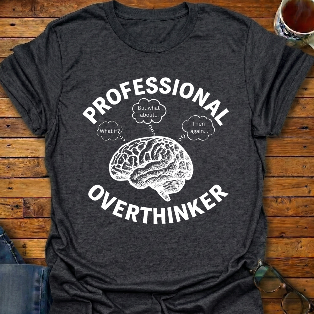 Professional Overthinker T-Shirt