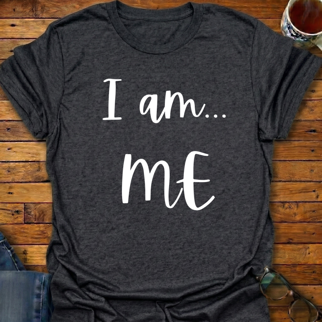 I Am ME T-Shirt