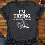 Im Trying No Followup Notebook T-Shirt