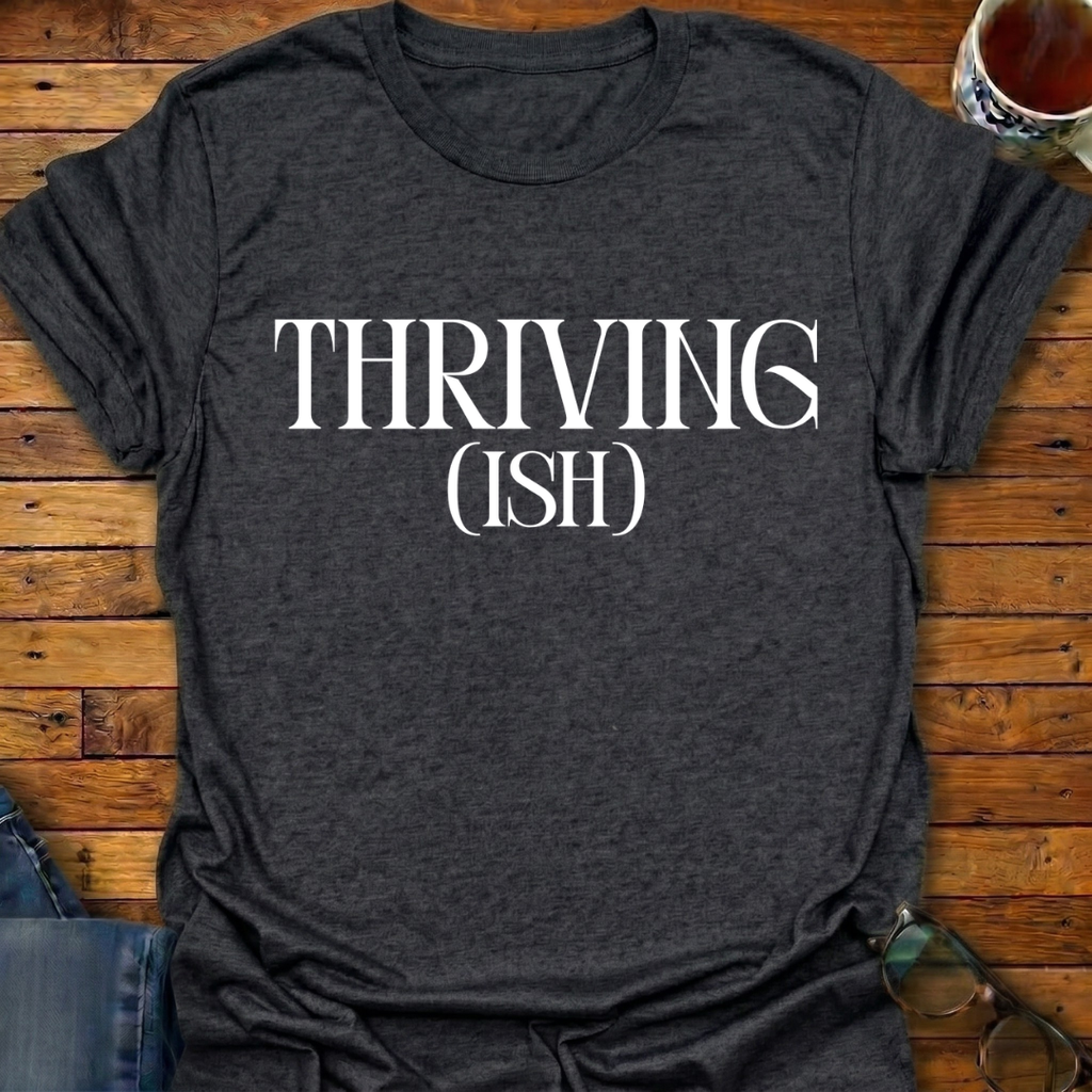 Thrivingish T-Shirt
