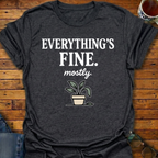 Everything's Fine Mostly Plant T-Shirt