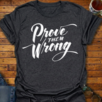 Prove Them Wrong T-Shirt