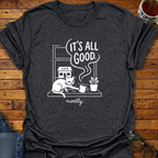It's All Good mostly Cat Coffee T-Shirt