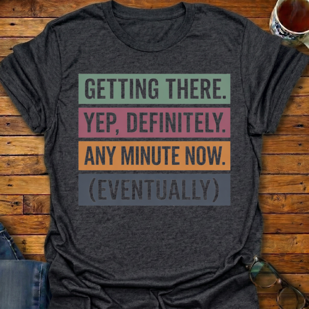 Getting There Eventually Block T-Shirt