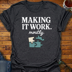 Making It Work mostly Puzzle T-Shirt