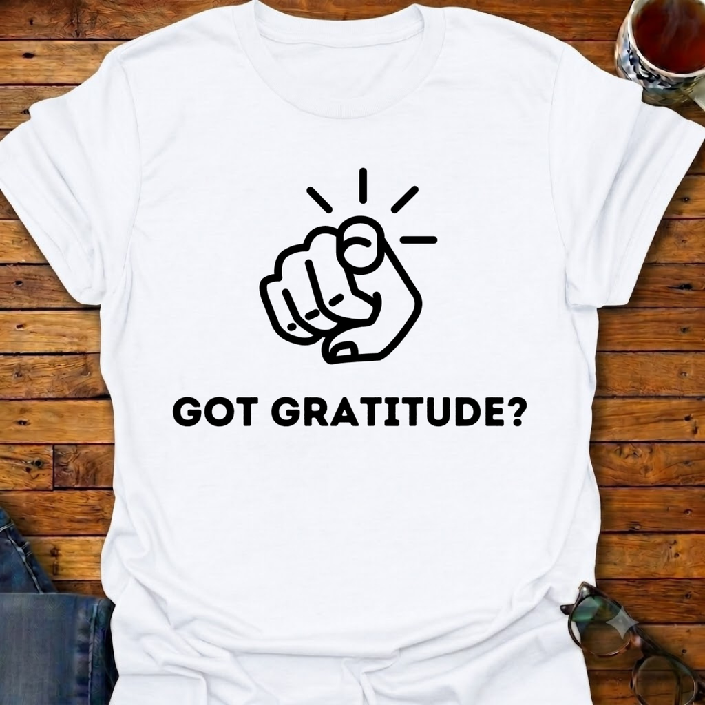 Got Gratitude Finger Pointing T-Shirt