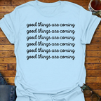 Good Things Are Coming Simple T-Shirt